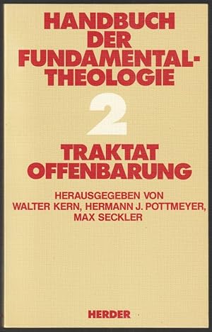 Bild des Verkufers fr Handbuch der Fundamentaltheologie, 2: Traktat Offenbarung. Mit Beitrgen von Eugen Biser, Walter Kern, Michael Kessler (u. a.). zum Verkauf von Antiquariat Dennis R. Plummer