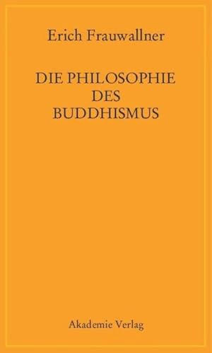 Seller image for Die Philosophie des Buddhismus for sale by BuchWeltWeit Ludwig Meier e.K.