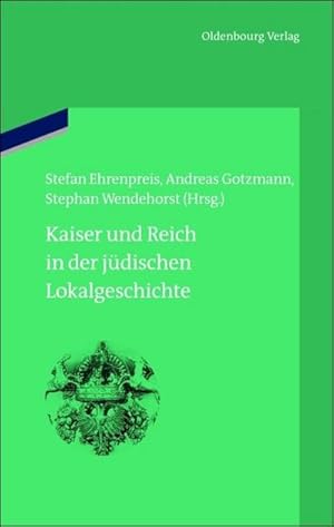 Image du vendeur pour Kaiser und Reich in der jdischen Lokalgeschichte mis en vente par BuchWeltWeit Ludwig Meier e.K.