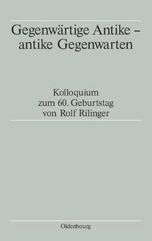 Immagine del venditore per Gegenwrtige Antike - antike Gegenwarten venduto da BuchWeltWeit Ludwig Meier e.K.