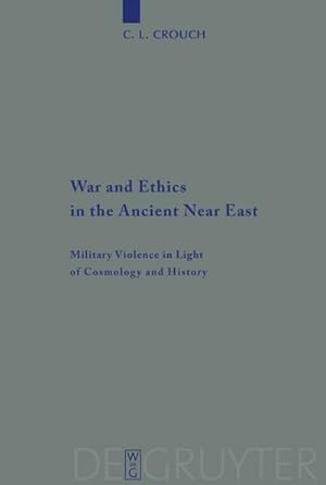 Immagine del venditore per War and Ethics in the Ancient Near East venduto da BuchWeltWeit Ludwig Meier e.K.