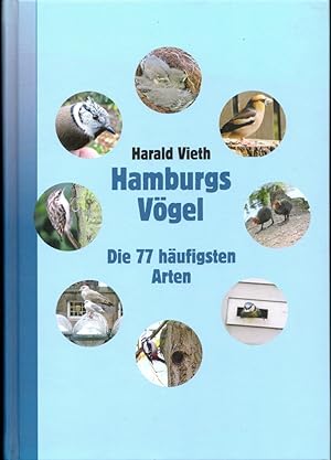Hamburgs Vögel. Die 77 häufigsten Arten. (1. Auflage).