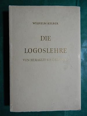 Bild des Verkufers fr Die Logoslehre - Von Heraklit bis Origenes zum Verkauf von Buchantiquariat Uwe Sticht, Einzelunter.