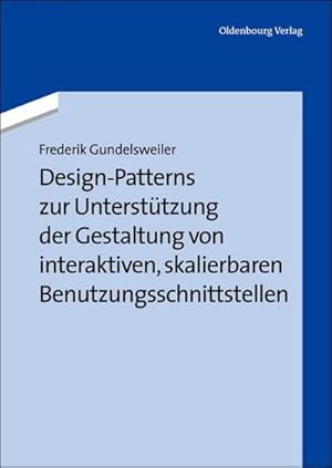 Seller image for Design-Patterns zur Untersttzung der Gestaltung von interaktiven, skalierbaren Benutzungsschnittstellen for sale by BuchWeltWeit Ludwig Meier e.K.