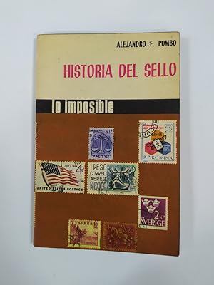 Seller image for HISTORIA DEL SELLO. LO IMPOSIBLE. for sale by TraperaDeKlaus