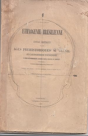 Ethnogénie brésilienne. Essai critique sur les âges préhistoriques du Brésil et l'autochtonie pol...