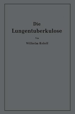 Image du vendeur pour Die Lungentuberkulose mis en vente par BuchWeltWeit Ludwig Meier e.K.