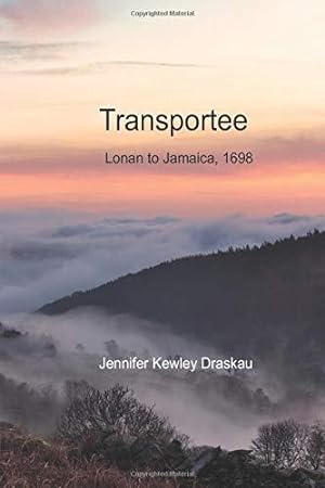 Immagine del venditore per Transportee: Lonan to Jamaica 1698 venduto da WeBuyBooks 2