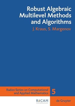 Bild des Verkufers fr Robust Algebraic Multilevel Methods and Algorithms zum Verkauf von BuchWeltWeit Ludwig Meier e.K.