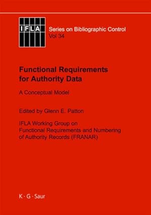 Imagen del vendedor de Functional Requirements for Authority Data a la venta por BuchWeltWeit Ludwig Meier e.K.