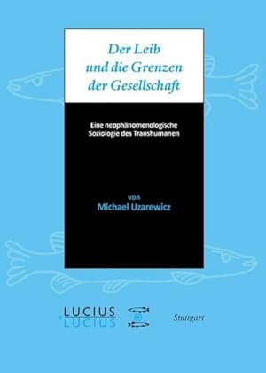 Image du vendeur pour Der Leib und die Grenzen der Gesellschaft mis en vente par BuchWeltWeit Ludwig Meier e.K.