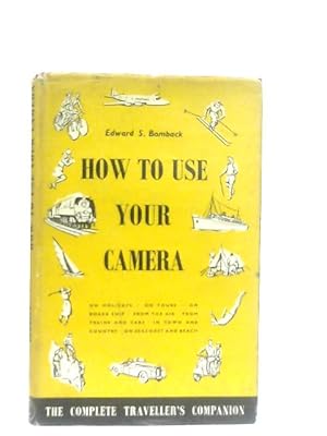 Seller image for How To Use Your Camera for sale by World of Rare Books