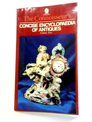 Bild des Verkufers fr The Connoisseur's Concise Encyclopaedia of Antiques. Volume Two zum Verkauf von World of Rare Books