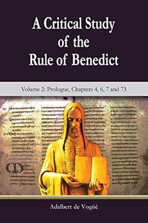 Image du vendeur pour A Critical Study of the Rule of Benedict - Volume 2: Prologue, Chapters 4, 6, 7 and 73 (Theology and Faith) mis en vente par WeBuyBooks