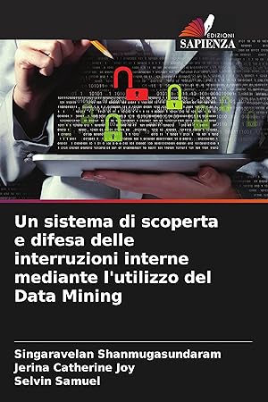 Imagen del vendedor de Un sistema di scoperta e difesa delle interruzioni interne mediante l utilizzo del Data Mining a la venta por moluna