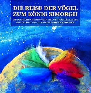 Bild des Verkufers fr Die Reise der Voegel zum Koenig Simorgh zum Verkauf von moluna