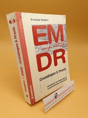 Imagen del vendedor de EMDR - Grundlagen & Praxis : Handbuch zur Behandlung traumatisierter Menschen a la venta por Roland Antiquariat UG haftungsbeschrnkt