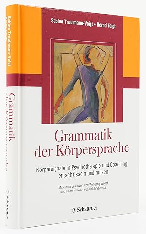 Immagine del venditore per Grammatik der Krpersprache. Krpersignale in Psychotherapie und Coaching entschlsseln und nutzen. - venduto da Antiquariat Tautenhahn