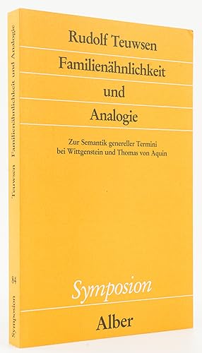 Familienähnlichkeit und Analogie. Zur Semantik genereller Termini bei Wittgenstein und Thomas von...