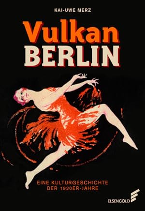 Image du vendeur pour Vulkan Berlin Eine Kulturgeschichte der 1920er-Jahre mis en vente par primatexxt Buchversand