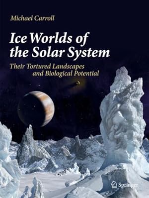 Immagine del venditore per Ice Worlds of the Solar System venduto da BuchWeltWeit Ludwig Meier e.K.