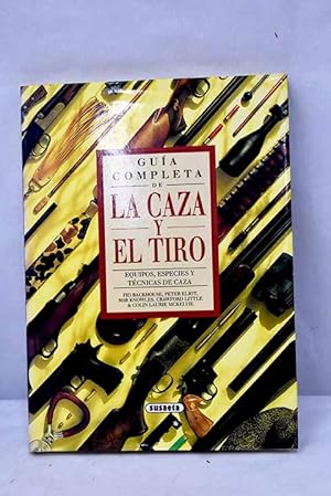 Image du vendeur pour Gua completa de la caza y el tiro mis en vente par Alcan Libros