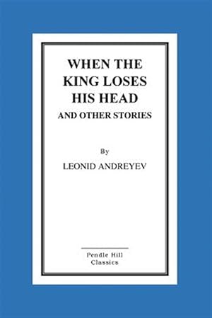 Seller image for When the King Loses His Head and Other Stories for sale by GreatBookPrices