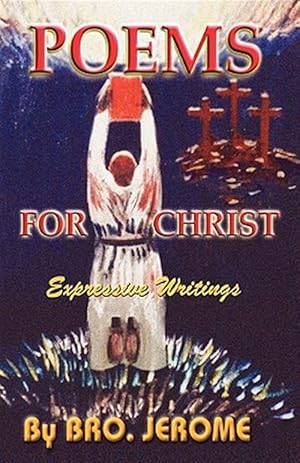 Image du vendeur pour Poems for Christ : Expressive Writings mis en vente par GreatBookPrices