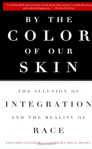 Imagen del vendedor de By the Color of Our Skin : The Illusion of Integration and the Reality of Race a la venta por GreatBookPrices