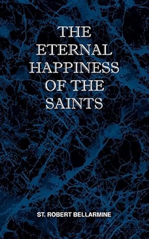 Seller image for The Eternal Happiness of the Saints for sale by GreatBookPrices