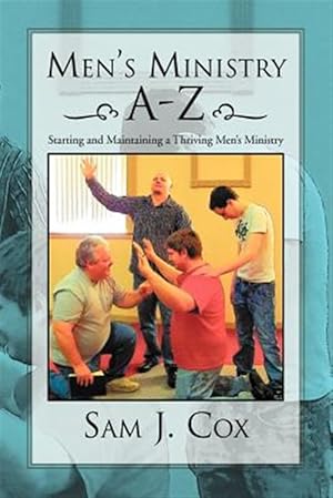 Seller image for Men's Ministry A-Z : Starting and Maintaining a Thriving Men's Ministry for sale by GreatBookPrices