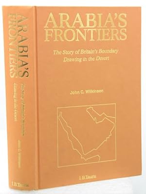 Bild des Verkufers fr ARABIA S FRONTIERS. The Story of Britain s Boundary Drawing in the Desert. zum Verkauf von Francis Edwards ABA ILAB