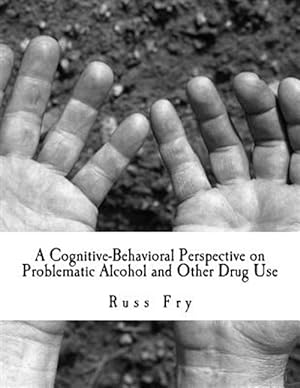 Seller image for Cognitive-behavioral Perspective on Problematic Alcohol and Other Drug Use for sale by GreatBookPrices