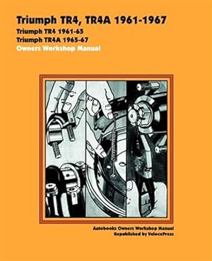 Bild des Verkufers fr Triumph Tr4, Tr4a 1961-67 Owners Workshop Manual zum Verkauf von GreatBookPrices