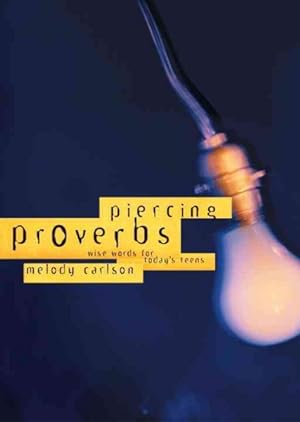 Immagine del venditore per Piercing Proverbs : Wise Words for Today's Teen venduto da GreatBookPrices