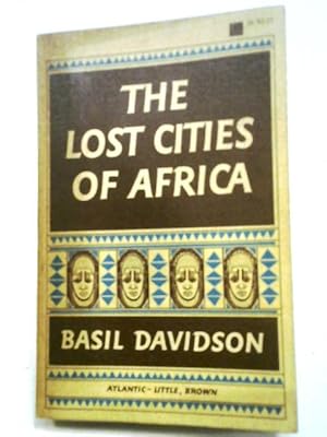 Bild des Verkufers fr The Lost Cities of Africa zum Verkauf von World of Rare Books