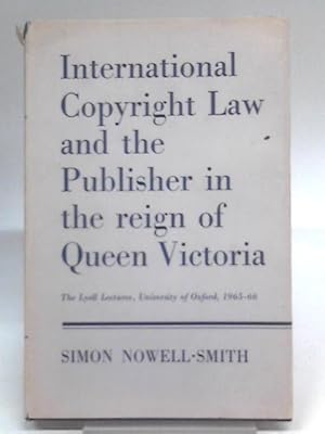 Bild des Verkufers fr International Copyright Law and the Publisher in the Reign of Queen Victoria zum Verkauf von World of Rare Books