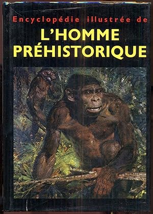 Encyclopédie illustrée de l'homme préhistorique. Treizième tirage