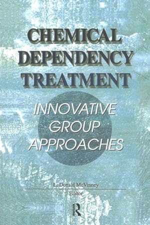 Immagine del venditore per Chemical Dependency Treatment : Innovative Group Approaches venduto da GreatBookPrices