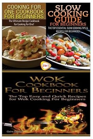 Bild des Verkufers fr Cooking for One Cookbook for Beginners & Slow Cooking Guide for Beginners & Wok Cookbook for Beginners zum Verkauf von GreatBookPrices