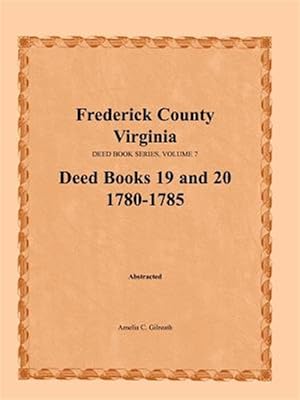 Bild des Verkufers fr Frederick County, Virginia, Deed Book Series, Volume 7, Deed zum Verkauf von GreatBookPrices