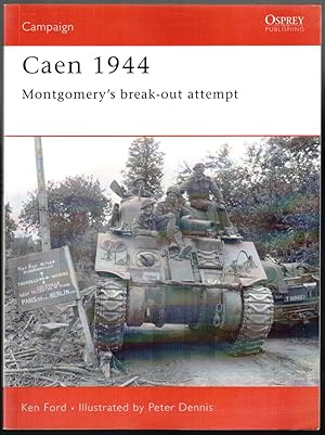 Seller image for Caen 1944: Montgomery's break-out attempt. Illustrated by Peter Dennis [Campaign; Band 143] for sale by Antikvariat Valentinska