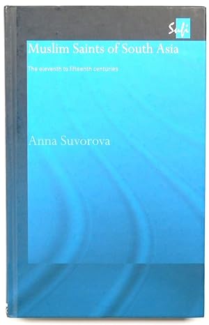 Bild des Verkufers fr Muslim Saints of South Asia:The Eleventh to Fifteenth Centuries zum Verkauf von PsychoBabel & Skoob Books
