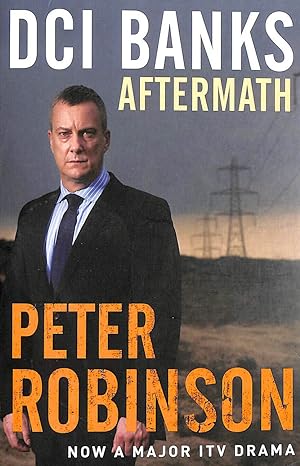 Seller image for DCI Banks: Aftermath - A new edition of Robinson's acclaimed novel, coinciding with a major ITV adaptation. (The Inspector Banks series) for sale by M Godding Books Ltd