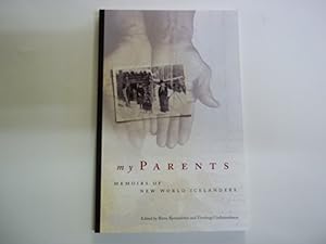 Image du vendeur pour My Parents: Memoirs of New World Icelanders mis en vente par Carmarthenshire Rare Books