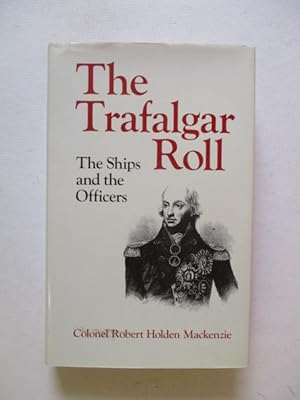 Imagen del vendedor de The Trafalgar Roll: The Ships and the Officers a la venta por GREENSLEEVES BOOKS