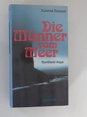 Seller image for Die Mnner vom Meer : Nordland-Saga ; Roman. for sale by ANTIQUARIAT FRDEBUCH Inh.Michael Simon