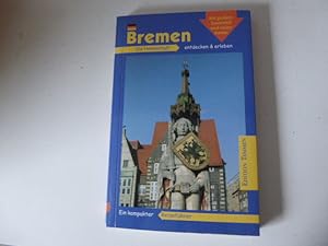 Imagen del vendedor de Bremen. Die Hansestadt entdecken & erleben. Ein kompakter Reisefhrer. Bremen kompakt Rundgnge und Ausflge. TB a la venta por Deichkieker Bcherkiste