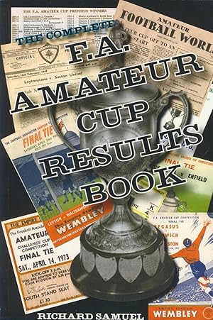 Seller image for THE COMPLETE F.A. AMATEUR CUP RESULTS BOOK for sale by Sportspages