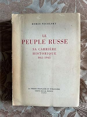 Bild des Verkufers fr Le peuple russe sa carrire historique 862-1945 zum Verkauf von Dmons et Merveilles